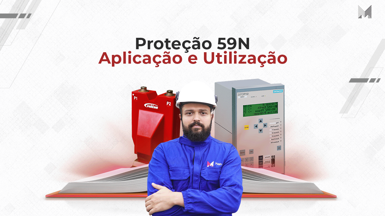 Proteção 59N – Uma explicação de uma forma que você nunca viu!