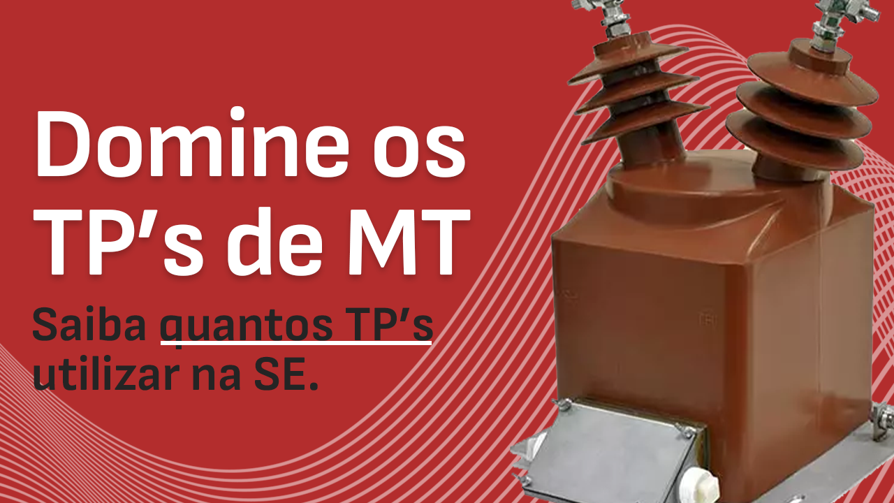 Transformadores de Potencial – Quando e como utilizar?