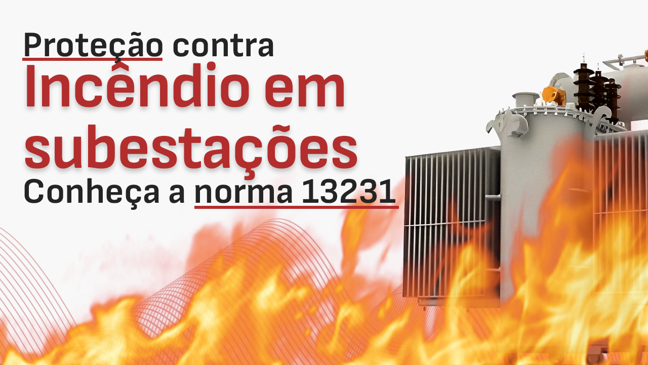 Proteção contra Incêndio em Subestações Elétricas