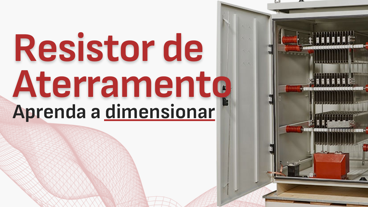 Dimensionamento de Resistor de Aterramento